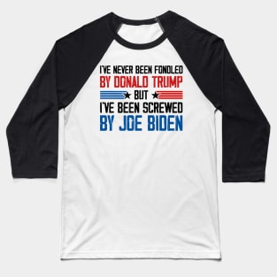 I've Never Been Fondled By Donald Trump But Joe Biden Baseball T-Shirt